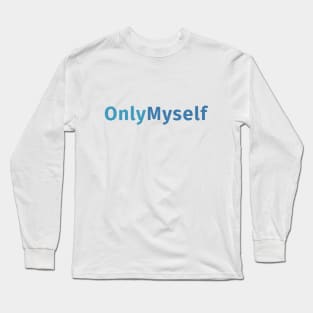 Only Myself Only Fans Long Sleeve T-Shirt